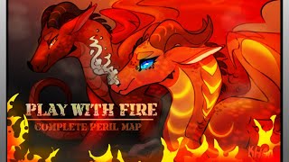 Play with Fire Complete Wings of Fire Peril MAP [upl. by Doownyl]