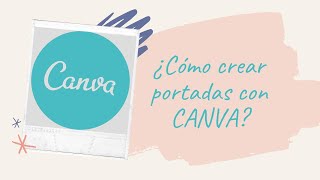 ¿Cómo crear portadas con Canva [upl. by Lehcer]