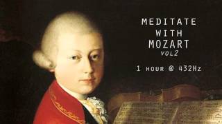 Meditate with Mozart  432Hz Classical Music  Vol 2 [upl. by Royce]