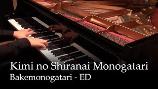 Kimi no Shiranai Monogatari  Bakemonogatari ED Piano [upl. by Barret918]