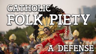 Catholic Folk Piety—A Defense [upl. by Namdor455]