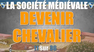 Société médiévale  11 Devenir chevalier [upl. by Aicineohp]