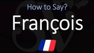 How to Pronounce François CORRECTLY [upl. by Luciana340]