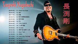 長渕 剛 メドレー ♪ღ♫長渕 剛 人気曲  ヒットメドレー♪ღ♫ Tsuyoshi Nagabuchi おすすめの名曲♪ღ♫ Best Song Of Tsuyoshi Nagabuchi [upl. by Nywg]