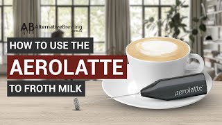 How To Use the AeroLatte To Froth Milk [upl. by Callum]