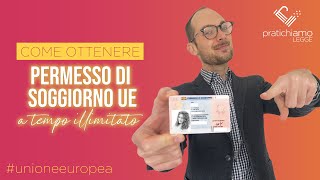 Documenti permesso di soggiorno illimitato UE  Novità 2021  Pratichiamo Legge  Studio Legale [upl. by Retla]