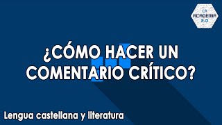 Cómo hacer un comentario crítico Lengua [upl. by Mohkos865]