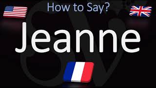 How to Pronounce Jeanne CORRECTLY French Name Meaning amp Pronunciation [upl. by Drandell]