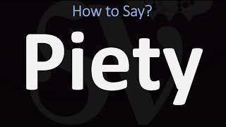 How to Pronounce Piety CORRECTLY [upl. by Lotsyrk417]