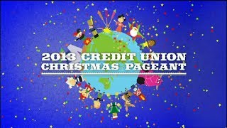 2013 Credit Union Christmas Pageant [upl. by Ramyaj]