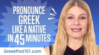 How to Pronounce Greek Like a Native Speaker [upl. by Yemrej]