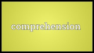 Comprehension Meaning [upl. by Eclud203]