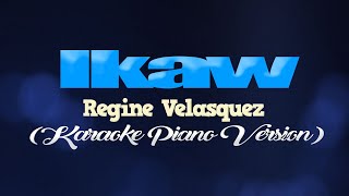 IKAW  Regine Velasquez KARAOKE PIANO VERSION [upl. by Euqirat]