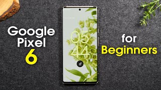 Google Pixel 6 for Beginners Learn the Basics in Minutes  Pixel 6 Pro Tutorial [upl. by Hanny]