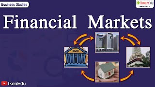 Financial Markets  Class 12 Business Studies  iKen [upl. by Acitel]