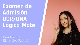 Ejercicios del Examen de Admisión UCR Parte 1 Lógica Matemática [upl. by Eejan]