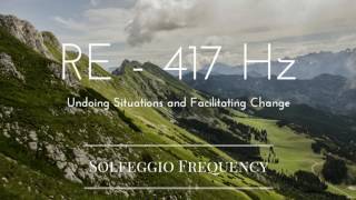 RE  417 Hz  pure Tone  Solfeggio Frequency  Undoing Situations and Facilitating Change  8 hours [upl. by Faunia]