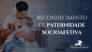 Reconhecimento de Paternidade Socioafetiva [upl. by Htiek]