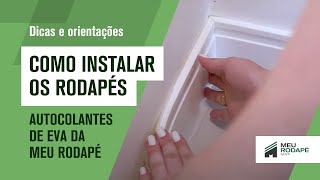 Como instalar os rodapés autocolantes de EVA da Meu Rodapé  Dicas e orientações para sua instalação [upl. by Ilegna]