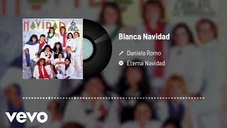 Daniela Romo  Blanca Navidad Audio [upl. by Carin56]