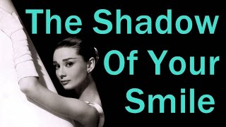 The shadow of your smile  Barbra Streisand amp Johnny Mathis lyrics [upl. by Etirugram500]