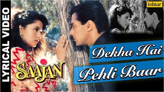 Dekha Hai Pehli Baar  Lyrical Video Salman Khan Madhuri Dixit  Saajan  90s Best Romantic Songs [upl. by Frank]