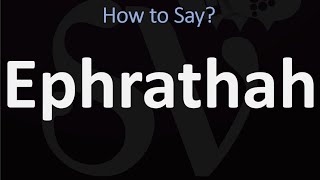 How to Pronounce Ephrathah CORRECTLY Biblical Name Pronunciation [upl. by Onirotciv]