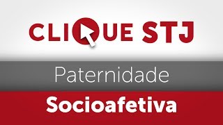 Clique STJ  Paternidade Socioafetiva 05102018 [upl. by Nylissej]