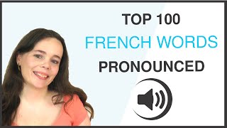 PRONOUNCE THE 100 MOST COMMON FRENCH WORDS [upl. by Consuelo]