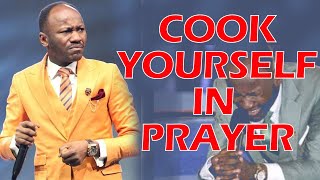 COOK YOURSELF IN PRAYER APOSTLE JOHNSON SULEIMAN [upl. by Yelrac301]