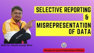 Selective Reporting amp Misrepresentation of Data  eSupport for Research  2022  Dr Akash Bhoi [upl. by Calmas]