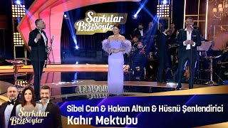 Sibel Can amp Hakan Altun amp Hüsnü Şenlendirici  Kahır Mektubu [upl. by Aduh]