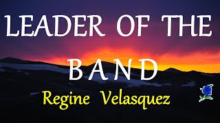 LEADER OF THE BAND  REGINE VELASQUEZ lyrics [upl. by Capone371]