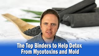 The Top Binders to Help Detox From Mycotoxins and Mold  Podcast 337 [upl. by Vanya]