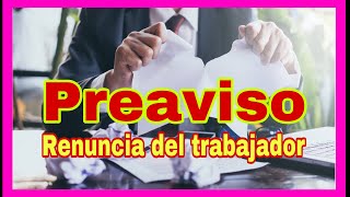 Si el trabajador pone el PREAVISO LABORAL es una RENUNCIA Todo sobre el preaviso [upl. by Atin]