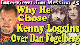 Why Jim Messina Picked Kenny Loggins Over Dan Fogelberg  INTERVIEW [upl. by Otreblaug]