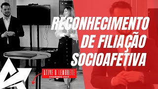 DIREITO DE FAMÍLIA Reconhecimento de filiação socioafetiva [upl. by Salokkin257]