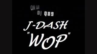 J Dash  Wop LyricsHD [upl. by Zeitler]