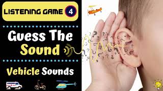 Listening Game 4  Guess The Sound  Vehicle Sounds  Help Improve Listening Skills [upl. by Chappell653]