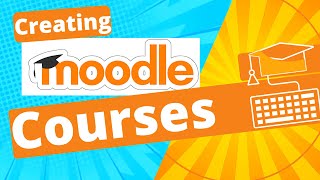 Moodle Tutorial  Creating Courses [upl. by Bella]