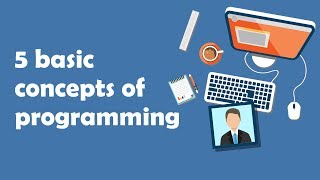 5 Basic Concepts of Programming [upl. by Jordan]